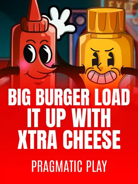 Big Burger Load it up with Xtra cheese