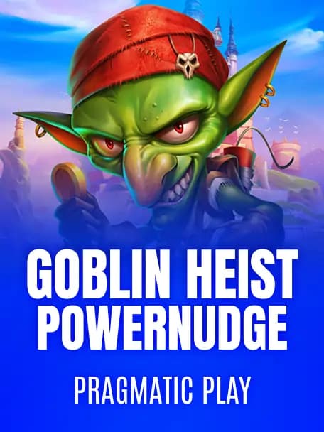 Goblin Heist PowerNudge