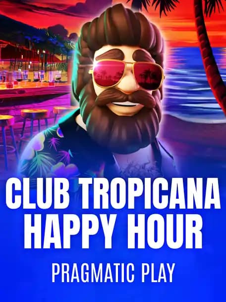 Club Tropicana – Happy Hour