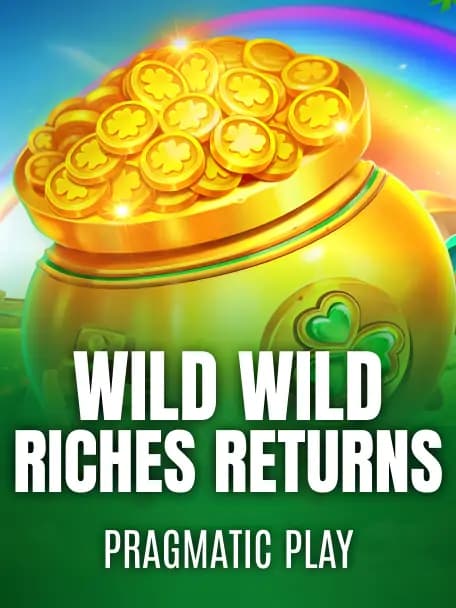 Wild Wild Riches Returns